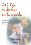 Book cover image of Mi Hijo Se Distrae En La Escuela by David B. Stein