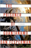 Dan Fesperman: The Prisoner of Guantanamo