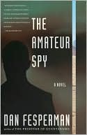 Book cover image of The Amateur Spy by Dan Fesperman