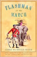 George MacDonald Fraser: Flashman on the March