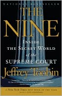 Jeffrey Toobin: The Nine: Inside the Secret World of the Supreme Court