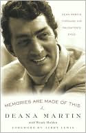 Book cover image of Memories Are Made of This: Dean Martin Through His Daughter's Eyes by Deana Martin
