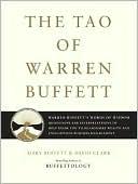 Mary Buffett: The Tao of Warren Buffett: Warren Buffett's Words of Wisdom: Quotations and Interpretations to Help Guide You to Billionaire Wealth and Enlightened Business Management