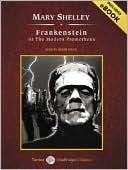 Mary Shelley: Frankenstein, or the Modern Prometheus