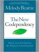 Melody Beattie: The New Codependency: Help and Guidance for Today's Generation