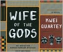 Kwei Quartey: Wife of the Gods