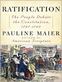 Book cover image of Ratification: The People Debate the Constitution, 1787-1788 by Pauline Maier