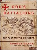 Book cover image of God's Battalions: The Case for the Crusades by Rodney Stark
