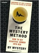 Book cover image of The Mystery Method: How to Get Beautiful Women into Bed by Mystery