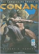 Robert E. Howard: The Conquering Sword of Conan