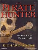 Richard Zacks: The Pirate Hunter: The True Story of Captain Kidd