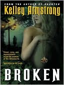 Book cover image of Broken (Women of the Otherworld Series #6) by Kelley Armstrong
