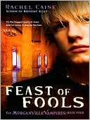 Book cover image of Feast of Fools (Morganville Vampires Series #4) by Rachel Caine