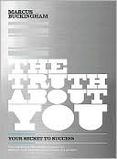 Marcus Buckingham: The Truth About You: Your Secret to Success