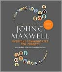 Book cover image of Everyone Communicates, Few Connect: What the Most Effective People Do Differently by John C. Maxwell