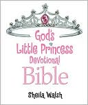 Sheila Walsh: God's Little Princess Devotional Bible: Bible Storybook