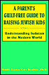 Book cover image of A Parent's Guilt-Free Guide To Raising Jewish Kids by Steven Carr Reuben