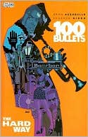 Brian Azzarello: 100 Bullets, Volume 8: The Hard Way