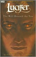 Mike Carey: Lucifer, Volume 8: The Wolf Beneath the Tree