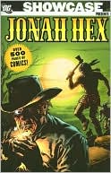 John Albano: Showcase Presents Jonah Hex, Volume 1