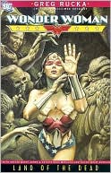 Greg Rucka: Wonder Woman: Land of the Dead