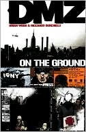 Book cover image of DMZ: On the Ground by Brian Wood