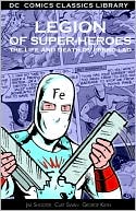 Jim Shooter: DC Comics Classic Library: Legion of Super Heroes - Life and Death of Ferro Lad