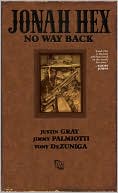 Book cover image of Jonah Hex: No Way Back by Jimmy Palmiotti