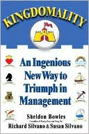 Sheldon Bowles: Kingdomality: An Ingenious New Way to Triumph in Management