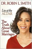 Robin L. Smith: Lies at the Altar: The Truth About Great Marriages