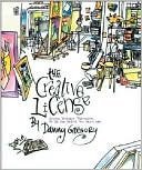 Danny Gregory: The Creative License: Giving Yourself Permission to Be the Artist You Truly Are