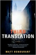 Matt Bondurant: The Third Translation