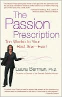Book cover image of The Passion Prescription: Ten Weeks to Your Best Sex--Ever! by Laura Berman
