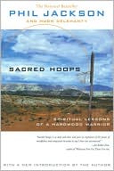 Phil Jackson: Sacred Hoops: Spiritual Lessons of a Hardwood Warrior