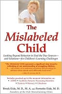 Brock Eide: The Mislabeled Child: How Understanding Your Child's Unique Learning Style Can Open the Door to Success
