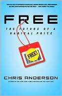 Book cover image of Free: The Future of a Radical Price by Chris Anderson