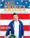 Book cover image of Jamie's America: Easy Twists on Great American Classics, and More by Jamie Oliver