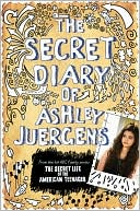 Book cover image of The Secret Diary of Ashley Juergens by Ashley Juergens