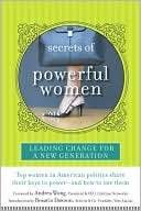 Book cover image of Secrets of Powerful Women: Leading Change for a New Generation by Andrea Wong