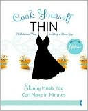Book cover image of Cook Yourself Thin: The Delicious Way to Drop a Dress Size by Lifetime Television