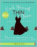 Lifetime Television Staff: Cook Yourself Thin Faster: Have Your Cake and Eat It Too with over 75 New Recipes You Can Make in a Flash!
