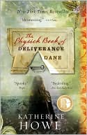 Katherine Howe: The Physick Book of Deliverance Dane
