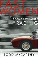 Todd Mccarthy: Fast Women: The Legendary Ladies of Racing