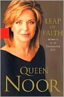 Queen Noor: Leap of Faith: Memoirs of an Unexpected Life