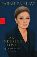 Book cover image of An Enduring Love: My Life with the Shah by Empress Farah Pahlavi
