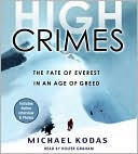 Michael Kodas: High Crimes: The Fate of Everest in an Age of Greed