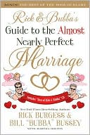 Rick Burgess: Rick and Bubba's Guide to the Almost Nearly Perfect Marriage [With CD (Audio)]