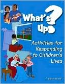 Book cover image of What's Up? Activities for Responding to Children's Lives by E. Sandy Powell