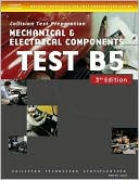 Book cover image of ASE Test Preparation Collision Repair and Refinish- Test B5 Mechanical and Electrical Components: Mechanical and Electrical Components by Delmar Delmar Learning
