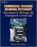 Book cover image of Commercial Trucking Bilingual Dictionary: English/Spanish by Maria Moya